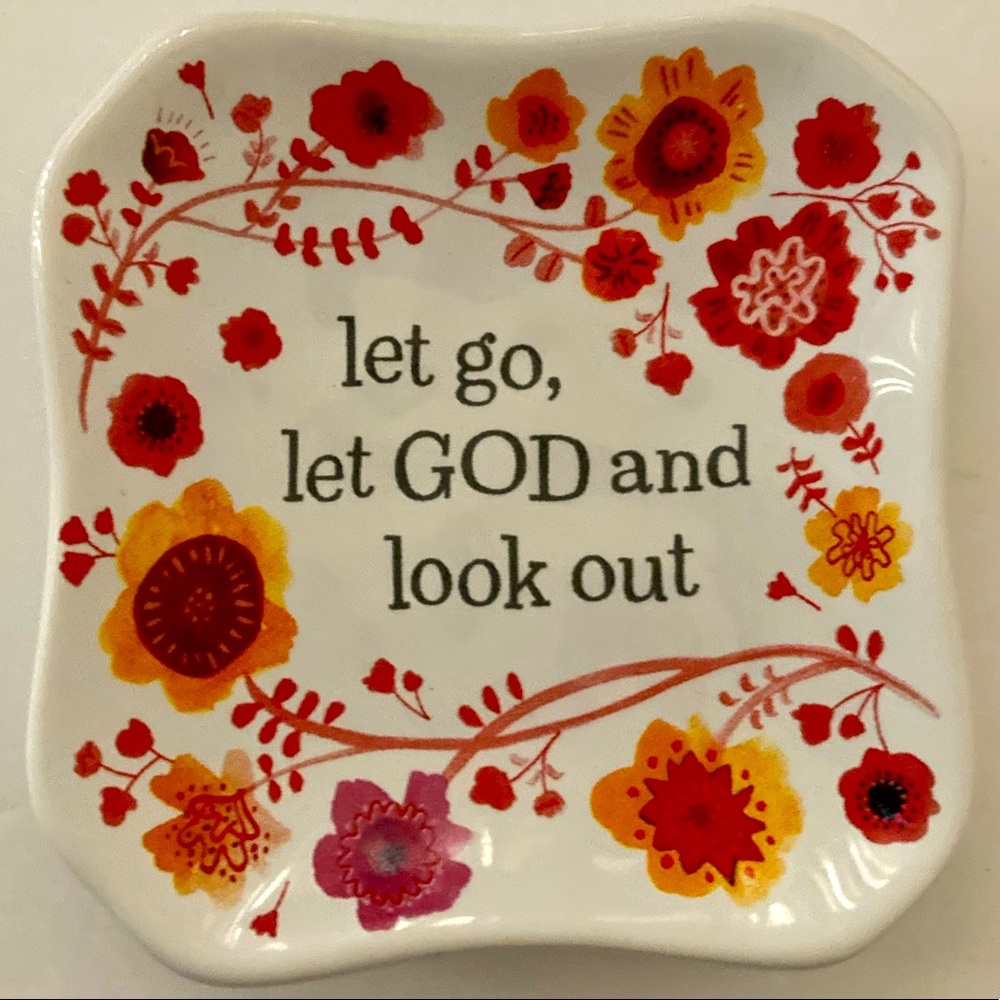 COPY - Hallmark trinket tray, “let go, let God look out.”
